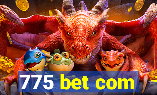 775 bet com